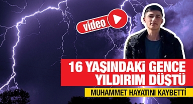 Bayburt'ta yıldırım düşmesi sonucu 1 kişi hayatını kaybetti
