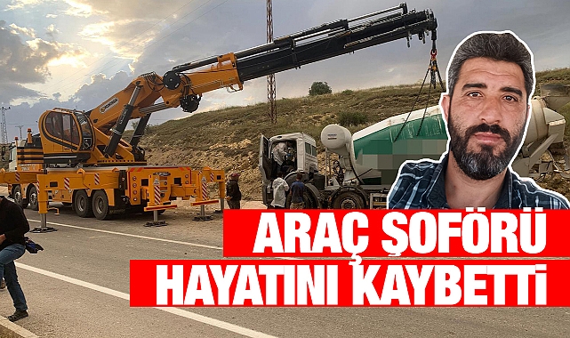 O kazadan üzücü haber: Araç şoförü hayatını kaybetti!