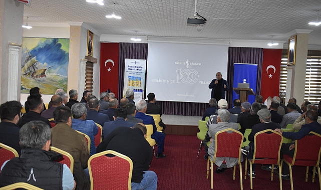 Üreticilere tarım bankacılığı anlatıldı