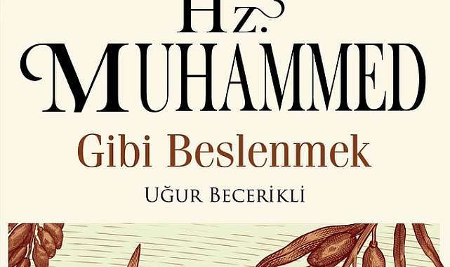Peygamber Efendimiz'in beslenmeyle ilgili tavsiyeleri kitap haline getirildi