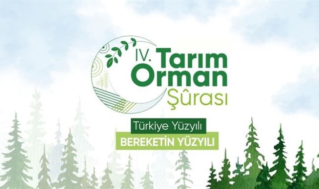 4. Tarım Orman Şurası Sonuç Bildirgesi'nde 86 yeni hedef