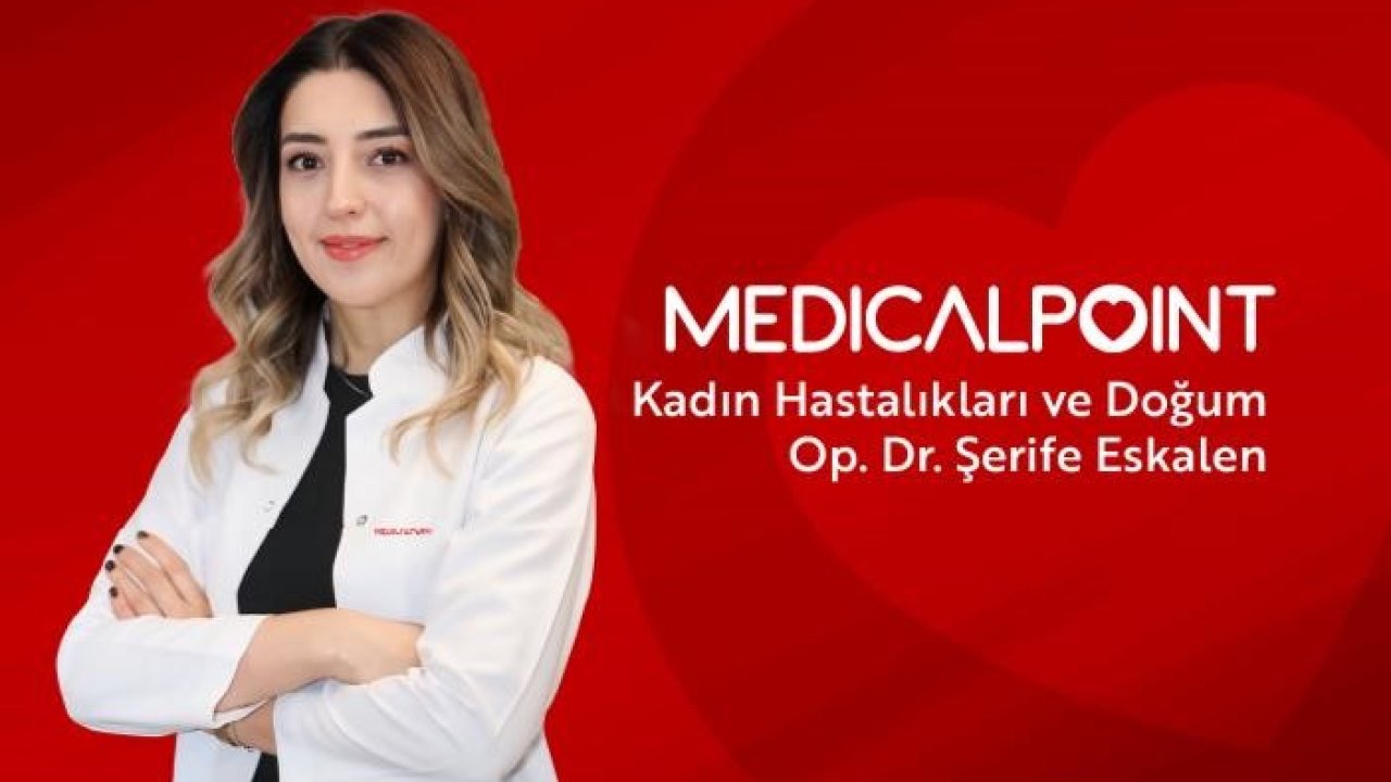 Kadın Hastalıkları ve Doğum Uzmanı Op. Dr. Şerife Eskalen Medical Point’te