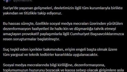 Bakan Tunç: "Provokatif paylaşımlarla ilgili Cumhuriyet Başsavcılıklarımızca resen soruşturmalar başlatılmıştır"