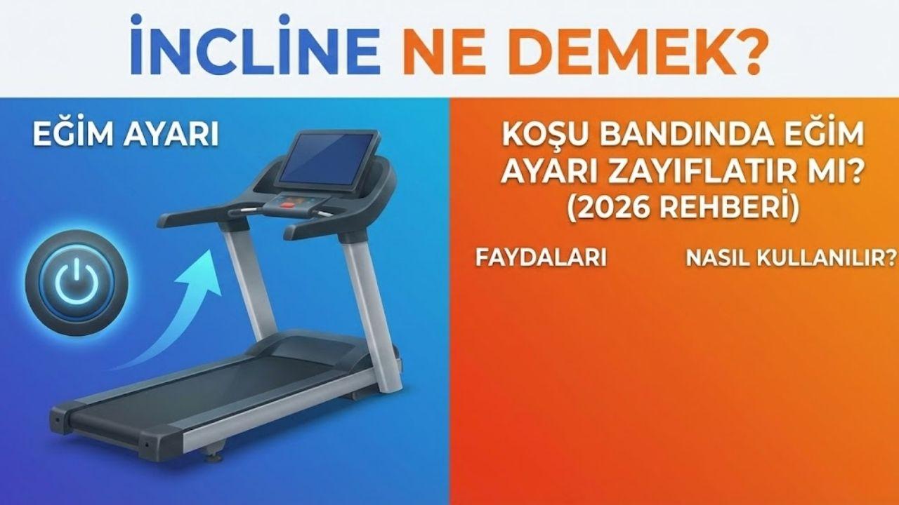Incline ne demek? Koşu bandında eğim ayarı zayıflatır mı? (2026 rehberi)