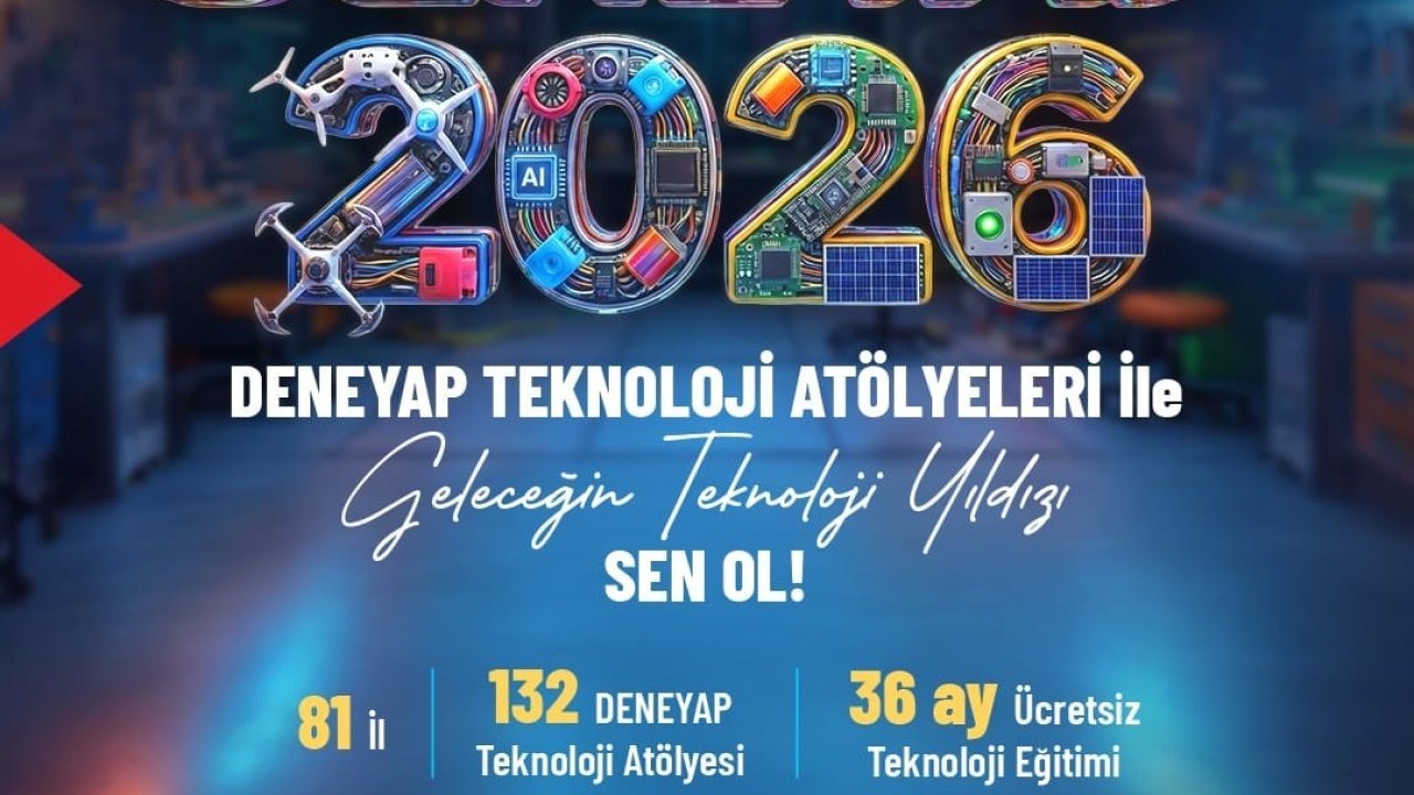DENEYAP Türkiye, Geleceğin teknoloji yıldızlarını arıyor
