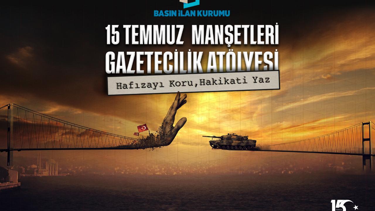 15 Temmuz darbe girişimi genç gazetecilerin manşetleriyle hatırlanacak!