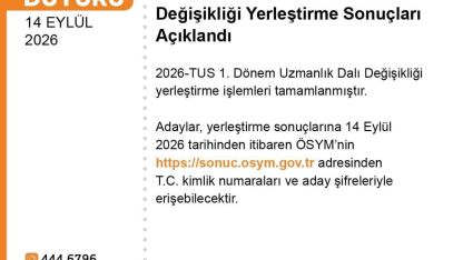 ÖSYM: "2026-TUS 1. Dönem Uzmanlık Dalı Değişikliği yerleştirme sonuçları açıklandı"