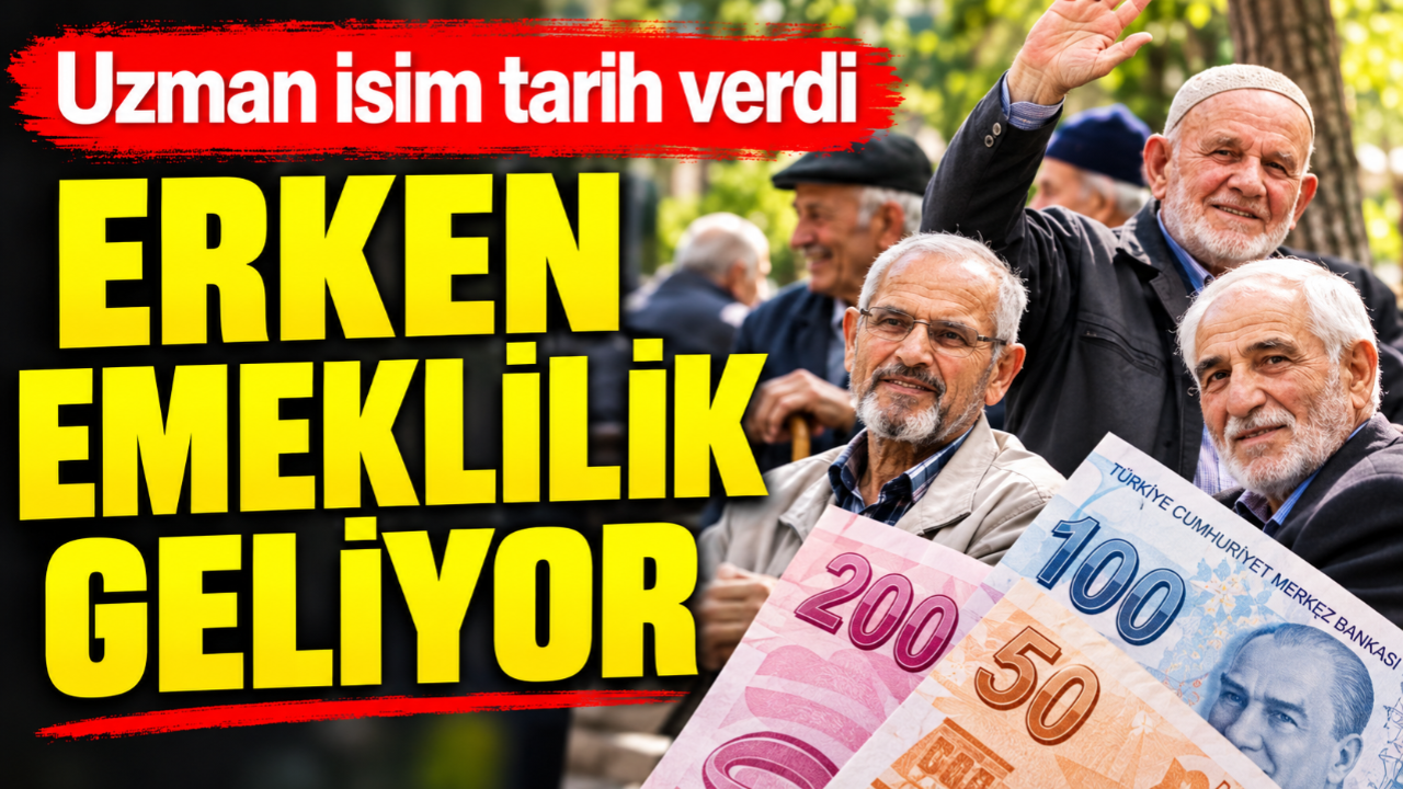 Uzman isim erken emeklilik için tarih verdi